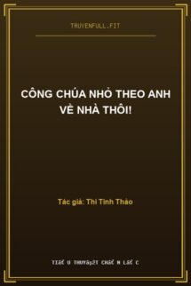 Công Chúa Nhỏ Theo Anh Về Nhà Thôi!