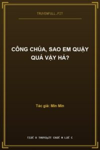 Công Chúa, Sao Em Quậy Quá Vậy Hả?