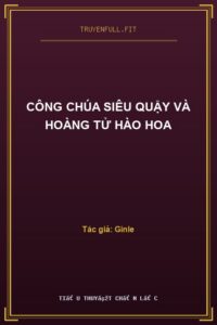 Công Chúa Siêu Quậy Và Hoàng Tử Hào Hoa