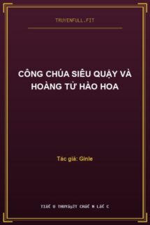 Công Chúa Siêu Quậy Và Hoàng Tử Hào Hoa