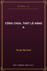 Công Chúa, Thất Lễ Nàng A