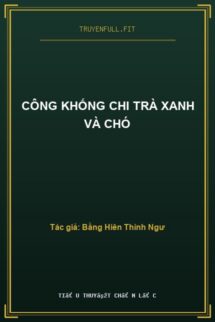 Công Khống Chi Trà Xanh Và Chó