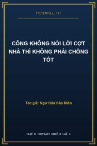 Công Không Nói Lời Cợt Nhả Thì Không Phải Chồng Tốt