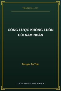 Công Lược Không Luồn Cúi Nam Nhân