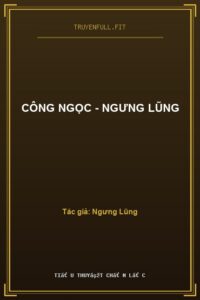 Công Ngọc – Ngưng Lũng