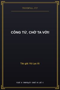 Công Tử, Chờ Ta Với!
