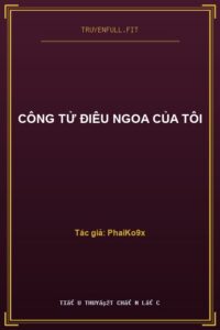 Công Tử Điêu Ngoa Của Tôi