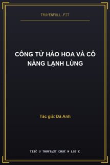 Công Tử Hào Hoa Và Cô Nàng Lạnh Lùng