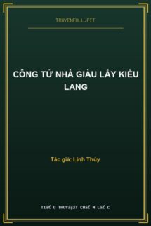 Công Tử Nhà Giàu Lấy Kiều Lang
