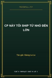 Cp Này Tôi Ship Từ Nhỏ Đến Lớn