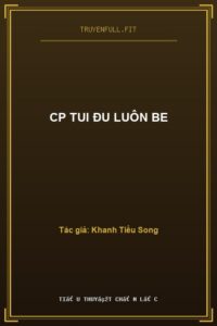 Cp Tui Đu Luôn Be