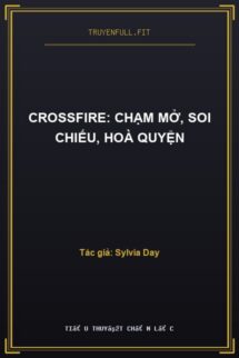 CROSSFIRE: Chạm Mở, Soi Chiếu, Hoà Quyện