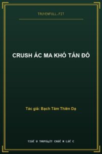 Crush Ác Ma Khó Tán Đổ