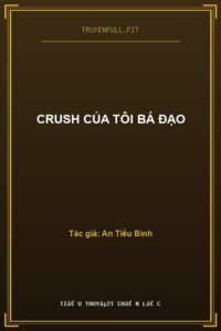 Crush Của Tôi Bá Đạo