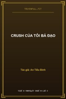 Crush Của Tôi Bá Đạo
