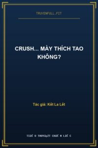 Crush… Mày Thích Tao Không?
