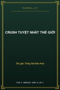Crush Tuyệt Nhất Thế Giới