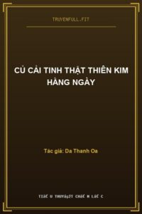 Củ Cải Tinh Thật Thiên Kim Hằng Ngày