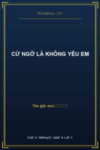 Cứ Ngỡ Là Không Yêu Em