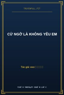 Cứ Ngỡ Là Không Yêu Em