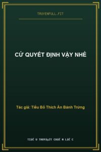 Cứ Quyết Định Vậy Nhé