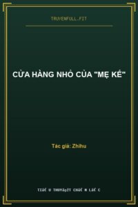 Cửa Hàng Nhỏ Của “Mẹ Kế”
