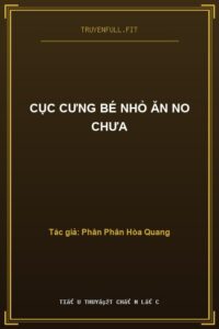 Cục Cưng Bé Nhỏ Ăn No Chưa