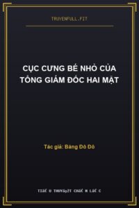 Cục Cưng Bé Nhỏ Của Tổng Giám Đốc Hai Mặt