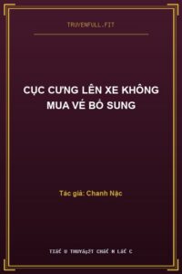 Cục Cưng Lên Xe Không Mua Vé Bổ Sung