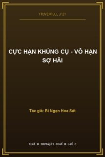 Cực Hạn Khủng Cụ – Vô Hạn Sợ Hãi
