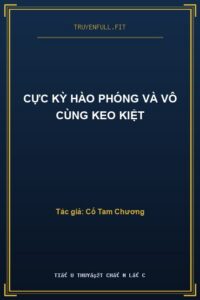 Cực Kỳ Hào Phóng Và Vô Cùng Keo Kiệt
