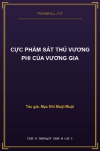 Cực Phẩm Sát Thủ Vương Phi Của Vương Gia