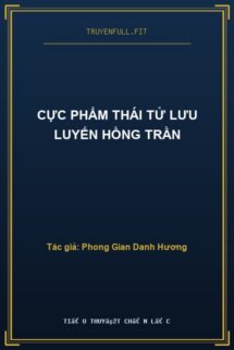 Cực Phẩm Thái Tử Lưu Luyến Hồng Trần