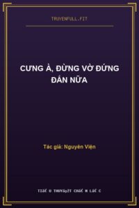Cưng À, Đừng Vờ Đứng Đắn Nữa