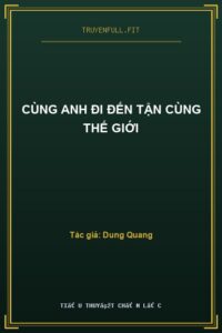 Cùng Anh Đi Đến Tận Cùng Thế Giới