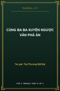 Cùng Ba Ba Xuyên Ngược Văn Phá Án