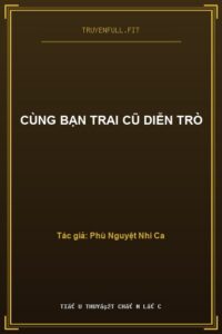 Cùng Bạn Trai Cũ Diễn Trò