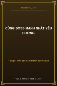 Cùng Boss Mạnh Nhất Yêu Đương