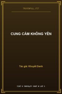 Cung Cấm Không Yên