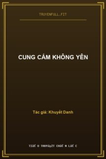 Cung Cấm Không Yên