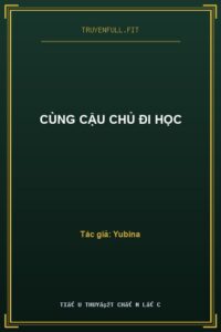 Cùng Cậu Chủ Đi Học