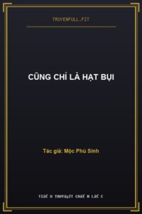 Cũng Chỉ Là Hạt Bụi