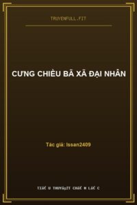 Cưng Chiều Bã Xã Đại Nhân