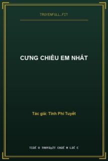 Cưng Chiều Em Nhất