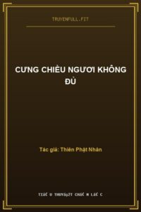 Cưng Chiều Ngươi Không Đủ
