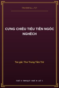 Cưng Chiều Tiểu Tiên Ngốc Nghếch