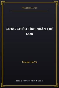 Cưng Chiều Tình Nhân Trẻ Con