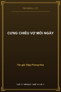 Cưng Chiều Vợ Mỗi Ngày