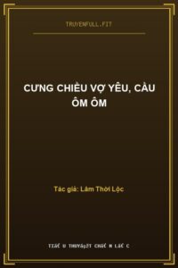 Cưng Chiều Vợ yêu, Cầu Ôm Ôm
