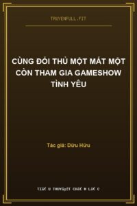 Cùng Đối Thủ Một Mất Một Còn Tham Gia Gameshow Tình Yêu